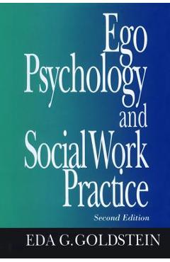 Coperta cărții 'Ego Psychology and Social Work Practice: 2nd Edition - Eda Goldstein'