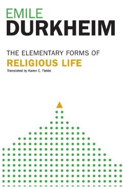 Elementary Forms of Religious Life - Emile Durkheim