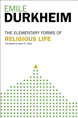 Elementary Forms of Religious Life - Emile Durkheim