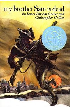 Coperta cărții 'My Brother Sam Is Dead - James Lincoln Collier'