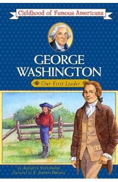 Coperta cărții 'George Washington: Our First Leader - Augusta Stevenson'