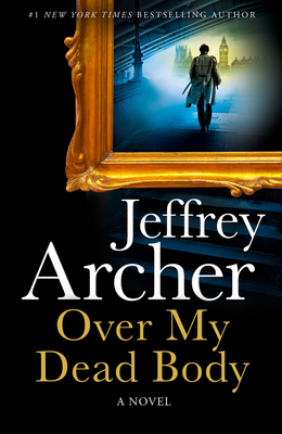 Over My Dead Body (William Warwick Novels) - Jeffrey Archer