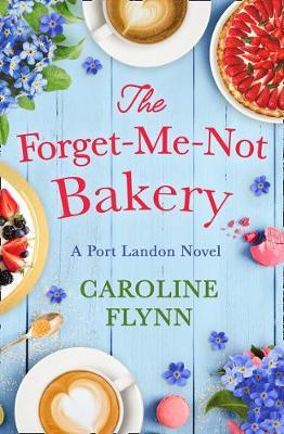 The Forget-Me-Not Bakery - Caroline Flynn