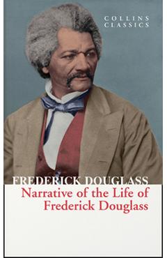 Poza produsului Narrative of the Life of Frederick Douglass (Collins Classics) - Frederick Douglass