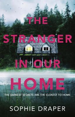 The Stranger in Our Home - Sophie Draper