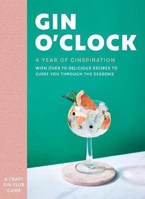 Gin O'Clock: A Year of Ginspiration - Craft Gin Club