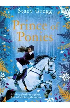 Coperta cărții 'Prince of Ponies - Stacy Gregg'