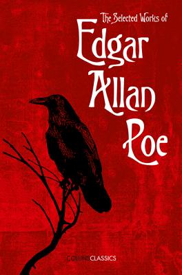 The Selected Works of Edgar Allan Poe (Collins Classics) - Edgar Allan Poe