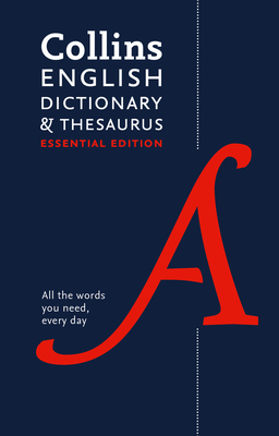 Collins English Dictionary and Thesaurus Essential Edition: All-In-One Support for Everyday Use - Collins Dictionaries
