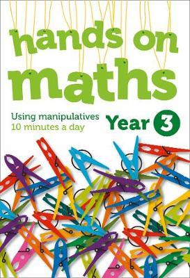 Year 3 Hands-On Maths: Using Manipulatives 10 Minutes a Day - Keen Kite Books