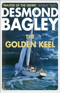 Coperta cărții 'The Golden Keel - Desmond Bagley'