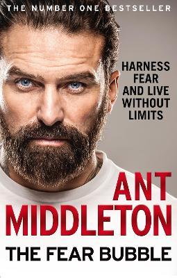 The Fear Bubble - Ant Middleton