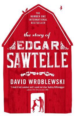 The Story of Edgar Sawtelle - David Wroblewski