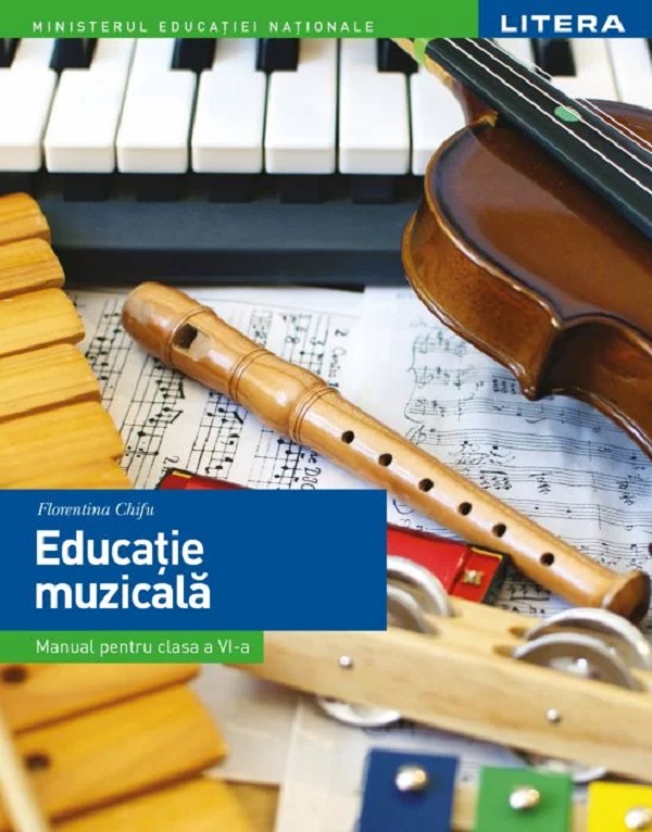 Educatie muzicala - Manual - Clasa 6 - Florentina Chifu