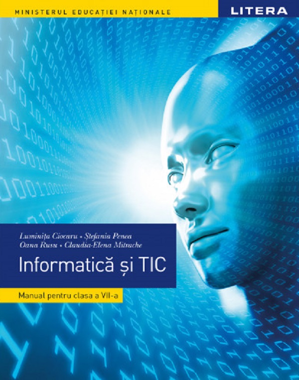 Informatica si TIC - Manual - Clasa 7 - Luminita Ciocaru