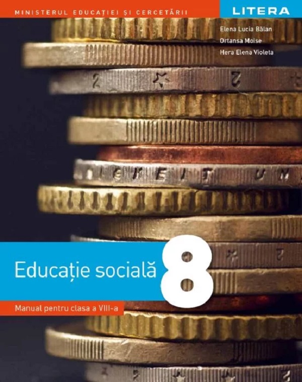 Educatie sociala - Clasa 8 - Manual - Elena Lucia Balan, Ortansa Moise, Hera Elena Violeta
