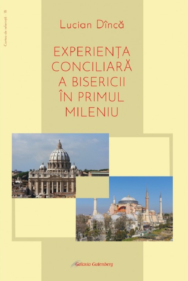 Experienta conciliara a bisericii in primul mileniu - Lucian Dinca