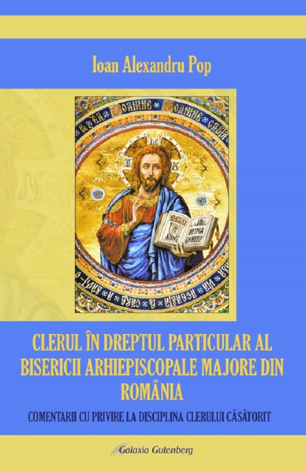 Clerul in dreptul particular al Bisericii Arhiepiscopale Majore din Romania - Ioan Alexandru Pop