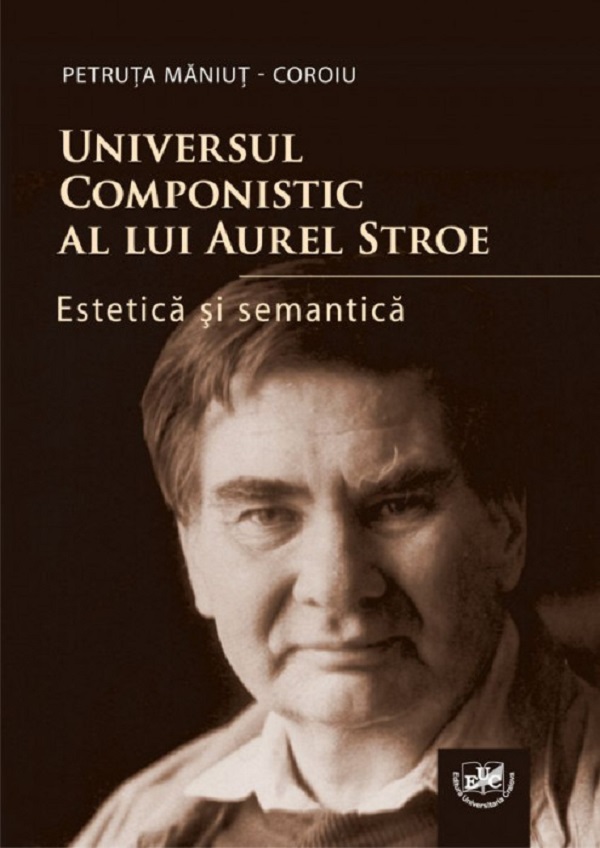 Universul componistic al lui Aurel Stroe - Petruta Maniut-Coroiu