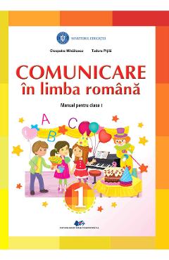 Coperta cărții 'Comunicare in limba romana - Clasa 1 - Manual - Cleopatra Mihailescu, Tudora Pitila'