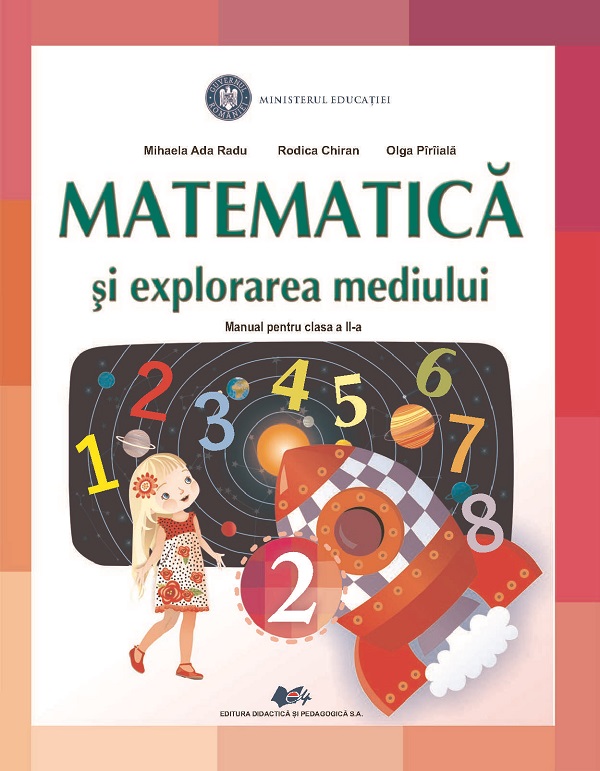 Matematica si explorarea mediului - Clasa 2 - Manual - Mihaela Ada Radu, Rodica Chiran, Olga Piriiala