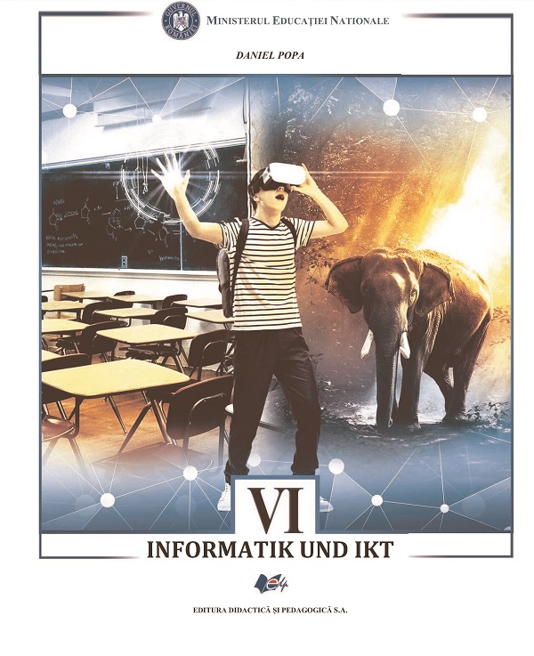 Informatica si TIC - Clasa 6 - Manual in limba germana - Daniel Popa