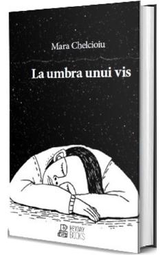 Poza produsului La umbra unui vis - Mara Chelcioiu