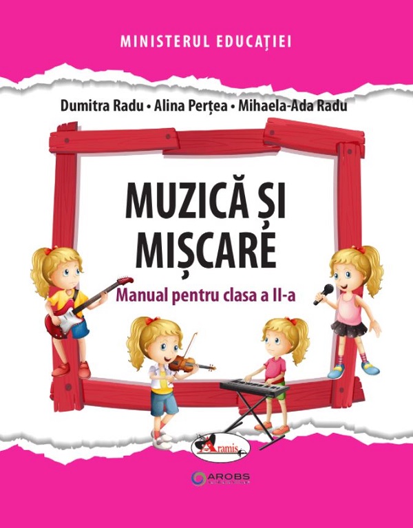Muzica si miscare - Clasa 2 - Manual - Dumitra Radu, Alina Pertea, Mihaela-Ada Radu