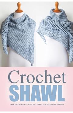 Coperta cărții 'Crochet Shawl: Easy and Beautiful Crochet Shawl for Beginners to Make: Perfect Gift for Holiday - Sandra Keel'