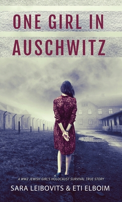 One Girl in Auschwitz - Eti Elboim