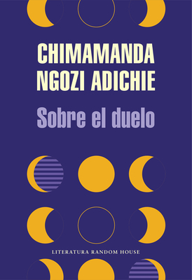 Sobre El Duelo / About Mourning - Chimamanda Ngozi Adichie