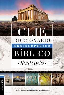 Diccionario Enciclop�dico B�blico Ilustrado Clie - Alfonso Ropero