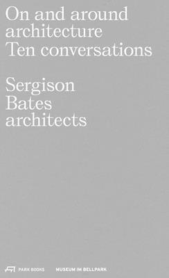 On and Around Architecture: Ten Conversations. Sergison Bates Architects - Gerold Kunz