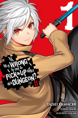 Is It Wrong to Try to Pick Up Girls in a Dungeon? II, Vol. 1 (Manga) - Fujino Omori