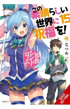 Konosuba: God's Blessing on This Wonderful World!, Vol. 15 (Light Novel): Cult Syndrome - Natsume Akatsuki
