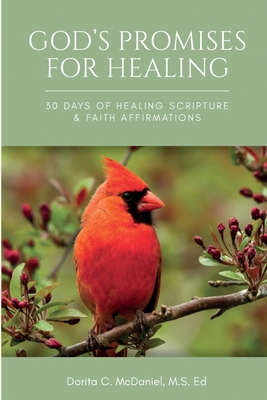 God's Promises for Healing: 30 Days of Healing Scripture & Faith Affirmations - C. Dorita Mcdaniel