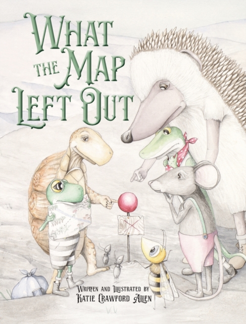 What the Map Left Out - Katie Crawford Allen