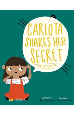 Coperta cărții 'Carlota Shares Her Secret/Carlota Cuenta Su Secreto - Maria Rosana Mestre'