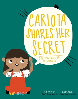 Carlota Shares Her Secret/Carlota Cuenta Su Secreto - Maria Rosana Mestre