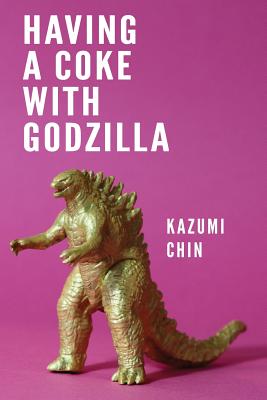 Having a Coke with Godzilla - Kazumi Chin