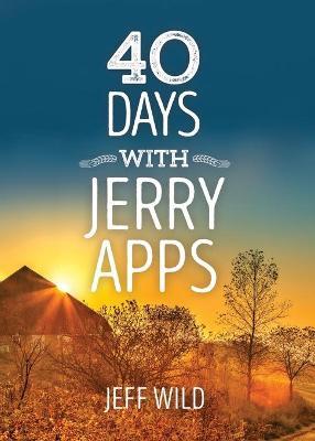 40 Days with Jerry Apps - Jeff Wild