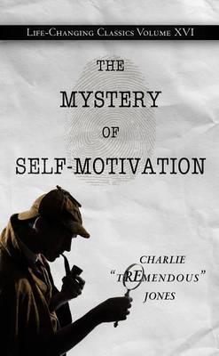 The Mystery of Self-Motivation - Charlie Tremendous Jones
