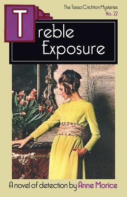 Treble Exposure: A Tessa Crichton Mystery - Anne Morice