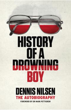 Coperta cărții 'History of a Drowning Boy: The Autobiography - Mark Pettigrew'