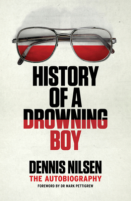 History of a Drowning Boy: The Autobiography - Mark Pettigrew