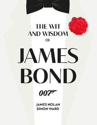 The Wit and Wisdom of James Bond - Simon Ward