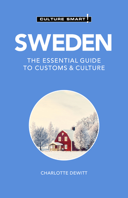 Sweden - Culture Smart!: The Essential Guide to Customs & Culture - Culture Smart!