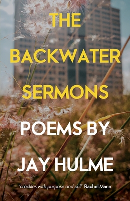 The Backwater Sermons - Jay Hulme