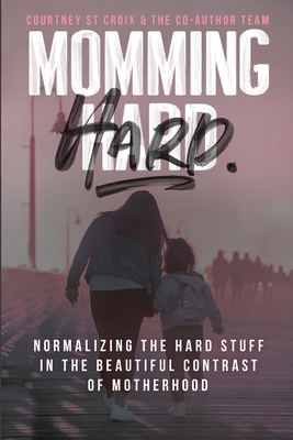 Momming Hard - Courtney St Croix