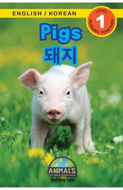 Coperta cărții 'Pigs / 돼지: Bilingual (English / Korean) (영어 / 한국어) Animals That Make a Difference! (Engaging R - Ashley Lee'
